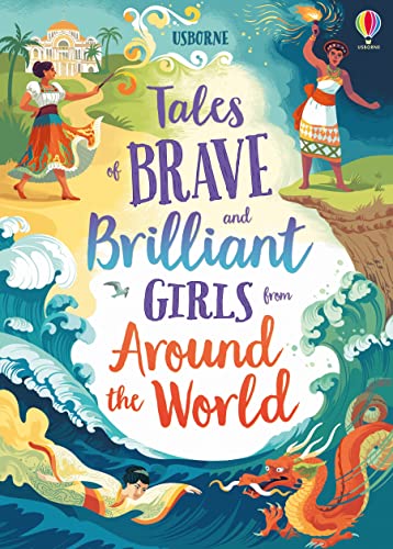 Tales of Brave and Brilliant Girls from Around the World (Illustrated Story Collections): 1 von Usborne Publishing